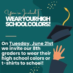 Seniors can wear their high school colors or t-shirt to school on June 21